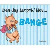 Den dag Leopold blev bange